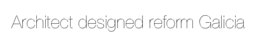 Architect designed reform Galicia